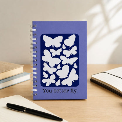 A6 Spiral Notebook – [Better Fly] | 160 Pages | 80 GSM | Hardcover | Unruled - Bop Canvases