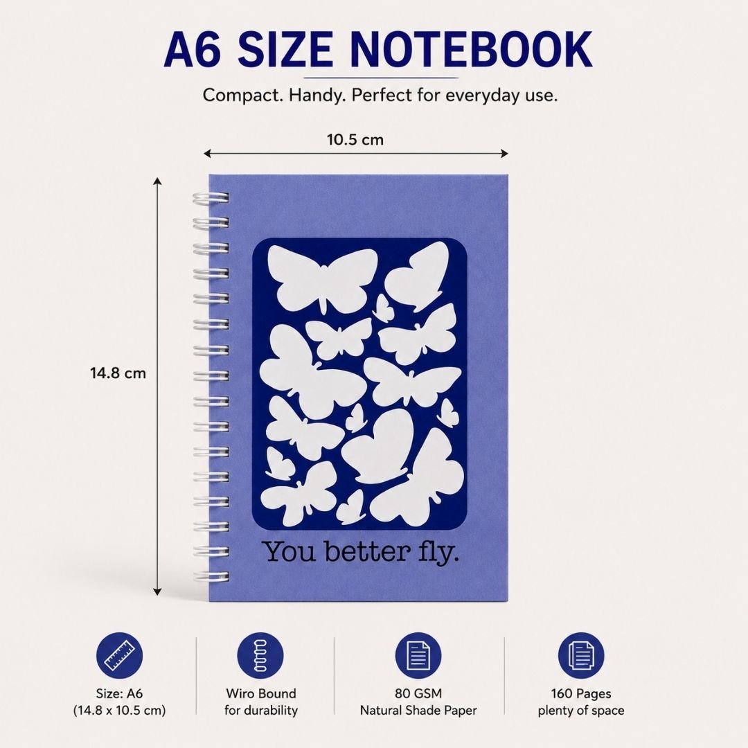 A6 Spiral Notebook – [Better Fly] | 160 Pages | 80 GSM | Hardcover | Unruled - Bop Canvases